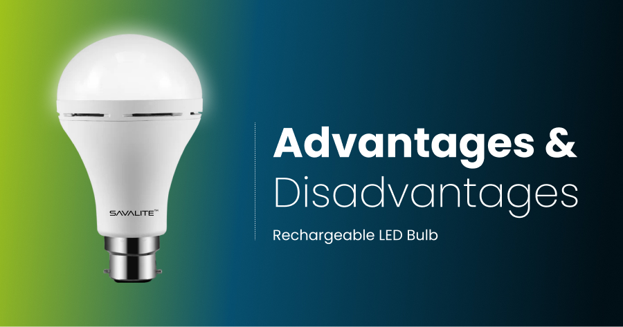 Rechargeable LED Bulb Advantages & Disadvantages